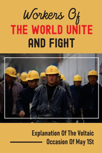 Workers Of The World Unite And Fight