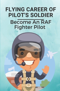 Flying Career Of Pilot's Soldier