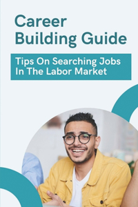 Career Building Guide