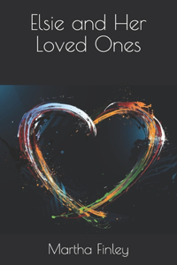 Elsie and Her Loved Ones