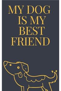 MY DOG IS MY best friend notebook