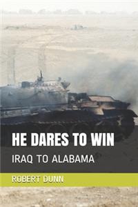 He Dares to Win