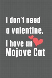I don't need a valentine, I have a Mojave Cat