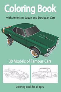 Coloring Book with American, Japan and European Cars. Coloring book for all ages. 30 Models of Famous Cars.