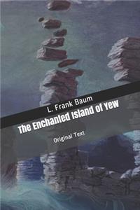 The Enchanted Island of Yew