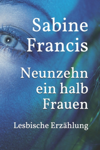 Neunzehn ein halb Frauen