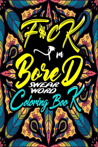 F*ck I'm Bored!