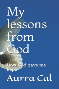My lessons from God