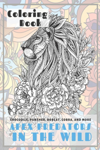 Apex Predators In The Wild - Coloring Book - Crocodile, Panther, Bobcat, Cobra, and more