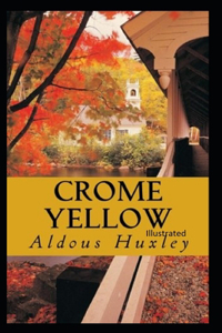 Crome Yellow Illustrated