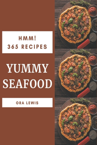 Hmm! 365 Yummy Seafood Recipes