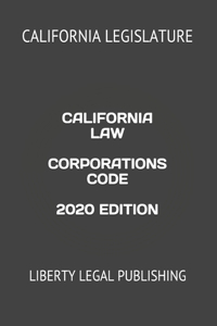 California Law Corporations Code 2020 Edition