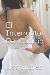 El Interruptor Del Cuerpo