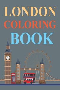 London Coloring Book: London Coloring Book For Girls