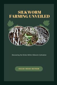 Silkworm Farming Unveiled