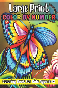 Large Print Color By Number Coloring Book For Kids Ages 8-12