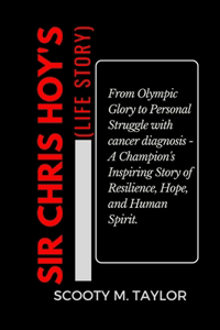 Sir Chris Hoy's (Life Story)