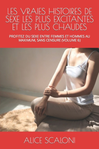 Les Vraies Histoires de Sexe Les Plus Excitantes Et Les Plus Chaudes
