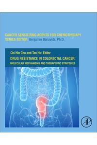 Drug Resistance in Colorectal Cancer: Molecular Mechanisms and Therapeutic Strategies