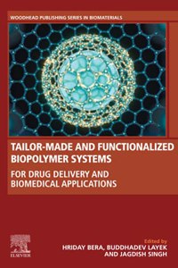 Tailor-Made and Functionalized Biopolymer Systems: For Drug Delivery and Biomedical Applications