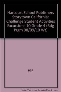 Harcourt School Publishers Storytown California: Challenge Student Activities Excursions 10 Grade 4