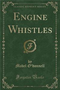 Engine Whistles (Classic Reprint)
