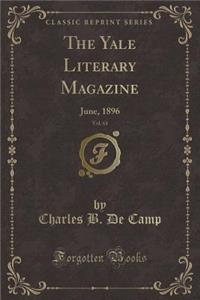 The Yale Literary Magazine, Vol. 61: June, 1896 (Classic Reprint)