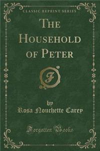 The Household of Peter (Classic Reprint)