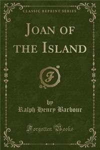 Joan of the Island (Classic Reprint)