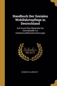 Handbuch Der Sozialen Wohlfahrtspflege in Deutschland