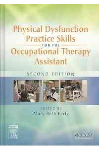 Physical Dysfunction Practice Skills for the Occupational Therapy Assistant - Text and E-Book Package