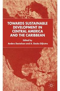 Towards Sustainable Development in Central America and the Caribbean