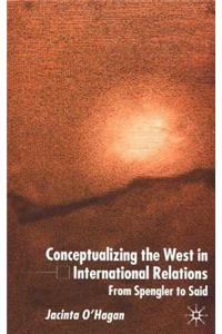 Conceptualizing the West in International Relations Thought