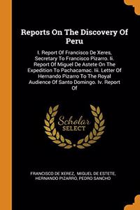 Reports On The Discovery Of Peru