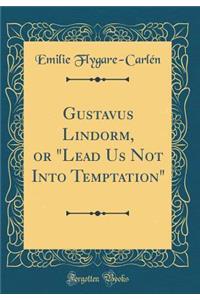Gustavus Lindorm, or 