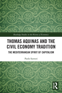 Thomas Aquinas and the Civil Economy Tradition