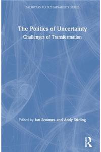 The Politics of Uncertainty