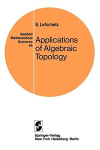 Applications of Algebraic Topology