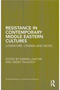 Resistance in Contemporary Middle Eastern Cultures