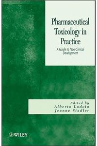 Pharmaceutical Toxicology in Practice