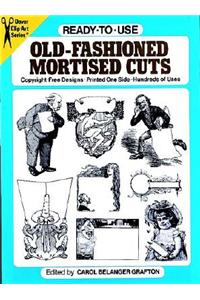 Ready-to-Use Old Fashioned Mortised Cuts
