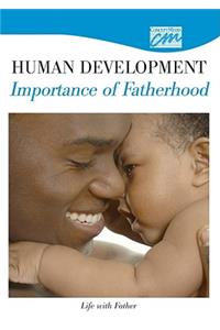 Human Development: Importance of Fatherhood: Life with Father (DVD)