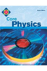 Core Physics