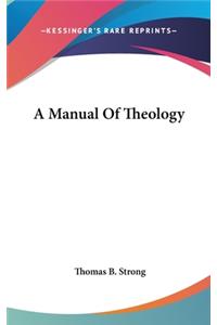 A Manual Of Theology