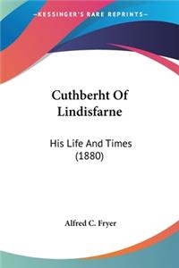 Cuthberht Of Lindisfarne