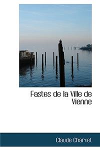 Fastes de La Ville de Vienne