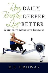 Row Daily, Breathe Deeper, Live Better