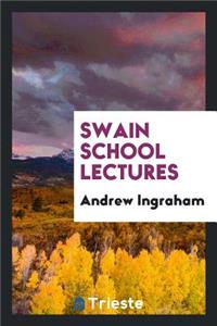 Swain School Lectures
