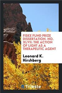 Fiske Fund Prize Dissertation. No. XLVII