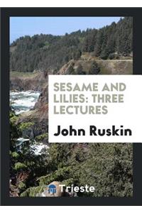 Sesame and Lilies: Three Lectures